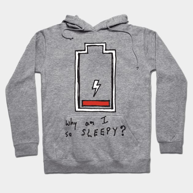 Why Am I So Sleepy Hoodie by DrydenArtist